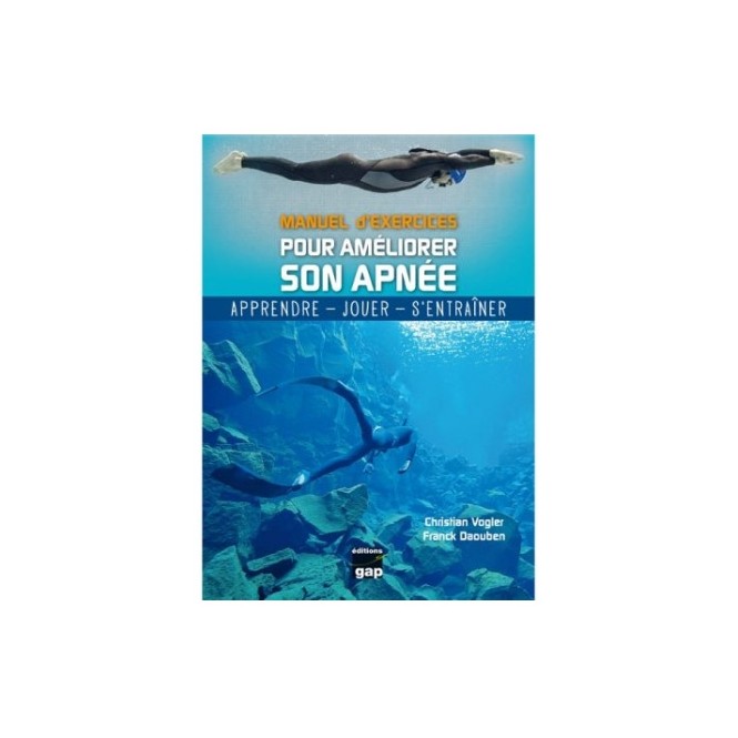 Manuel d'exercices pour améliorer son apnée Manuel d'exercices pour améliorer son apnée