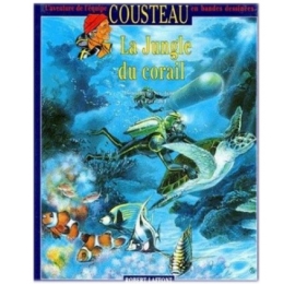 L’Aventure de L’Equipe Cousteau en BD – La Jungle de Corail