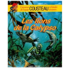 L’Aventure de L’Equipe Cousteau en BD – Les Lions de la Calypso