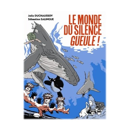 Le Monde du Silence Gueule !