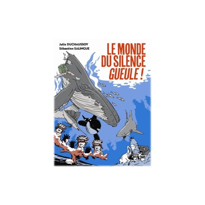 Le Monde du Silence Gueule !