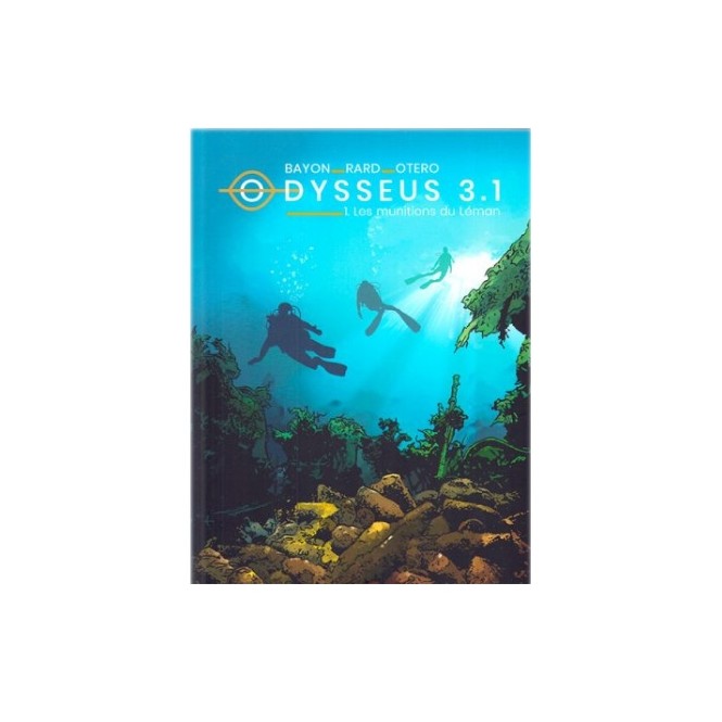 Odysseus 3.1 – Tome 1 – Les Munitions du Léman (Couleurs) Odysseus 3.1 – Tome 1 – Les Munitions du Léman (Couleurs)