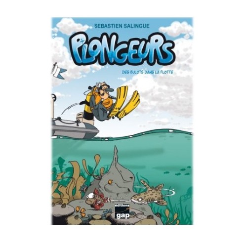 Plongeurs, Tome 1 – Des Bulots dans la  Flotte