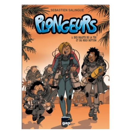 Plongeurs, Tome 5 – Des Bulots de la Tek et du Rock Bottom